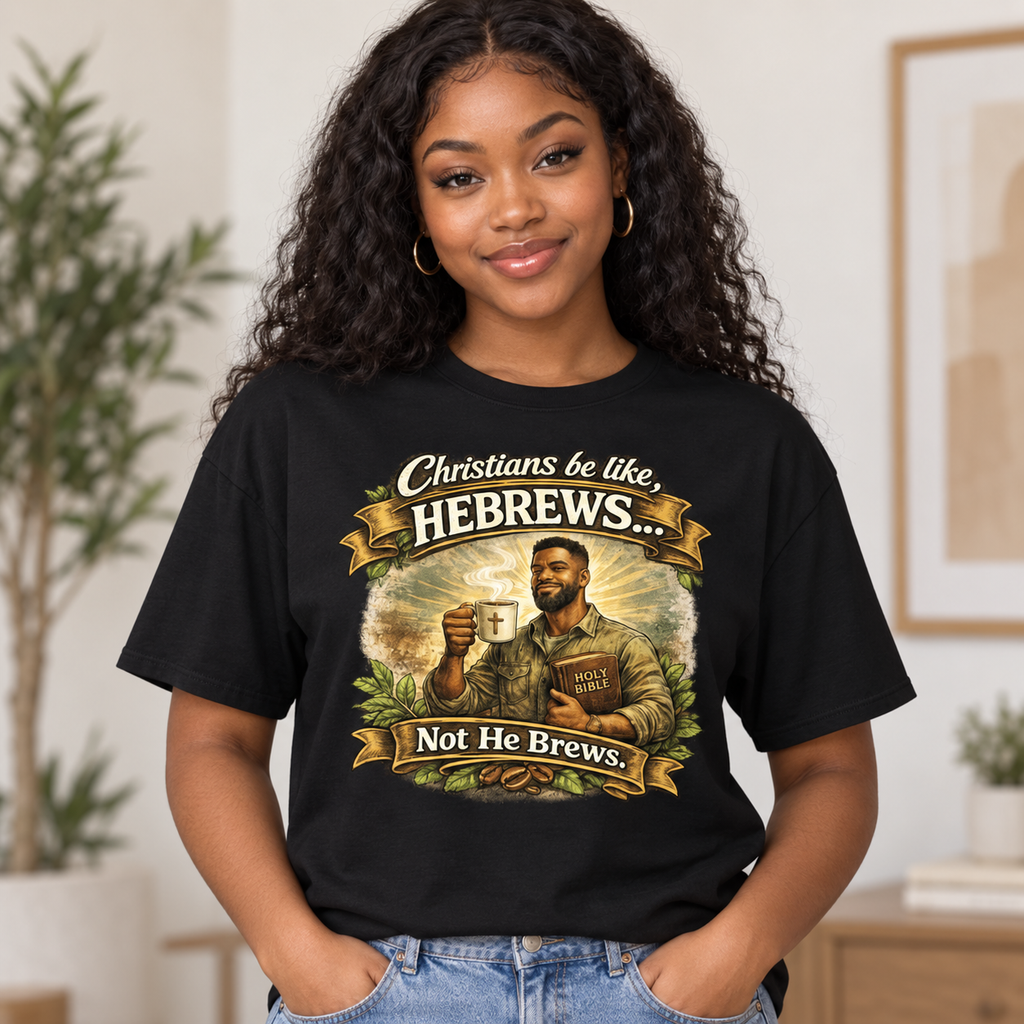 Young Black woman wearing black Hebrews Not He Brews Christian T-shirt