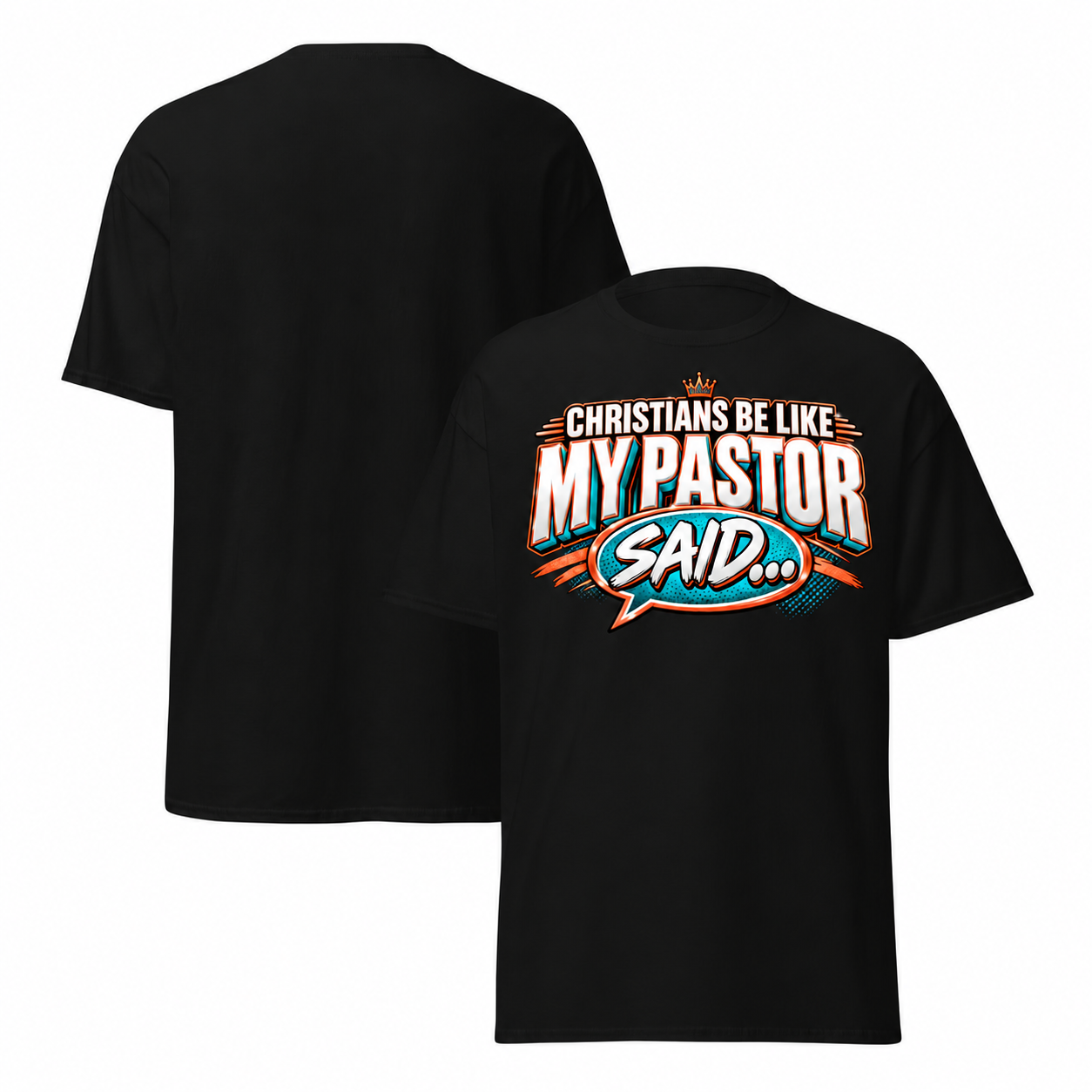 Black T-shirt mockup with crowned redesigned My Pastor Said artwork