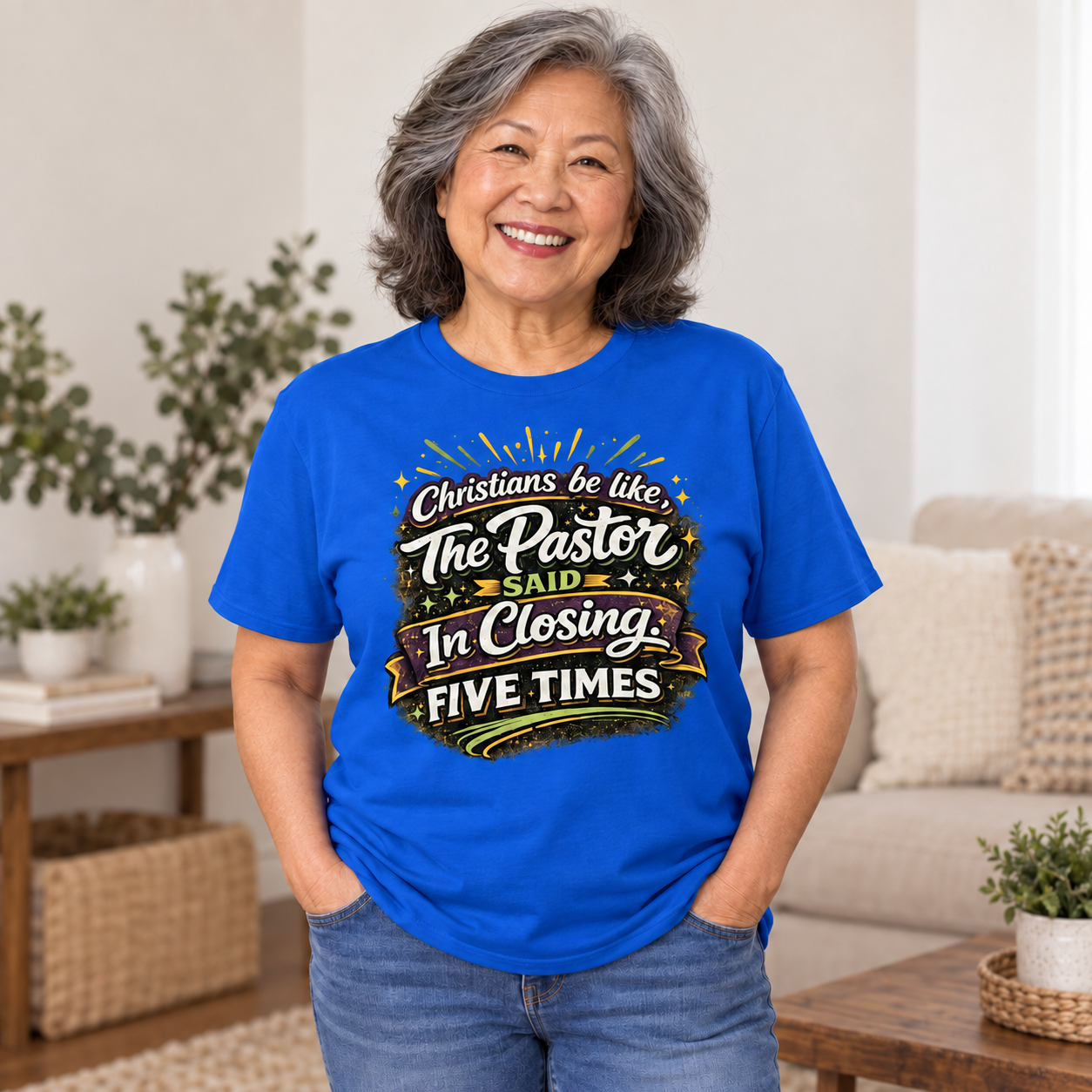 Older Asian woman wearing royal blue Christians Be Like The Pastor Said In Closing Five Times T-shirt